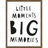 Rámovaný obraz Little moments big memories, 30x40 cm