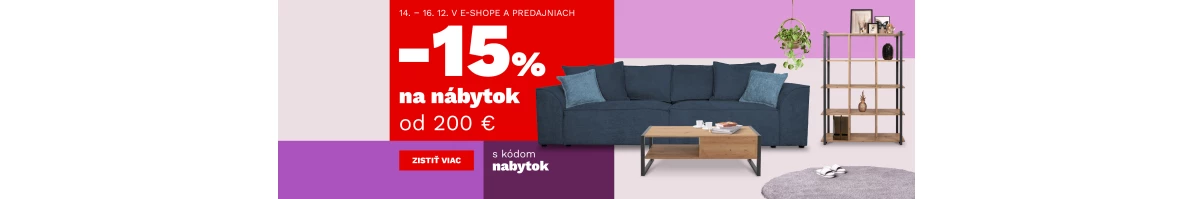 15 % nábytek nad 6000,- 200€ 14-16-12-2025
