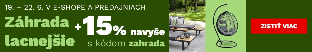 15% NAVÍC na již zlevněnou ZAHRADU 19.-22.6.2025