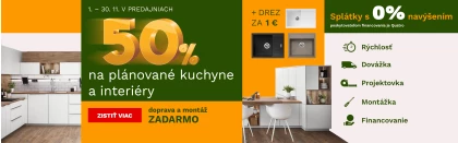 50 % na plánované kuchyně a interiér + splátky 0 % úrok + dřez za 1Kč/1€ 1-30-11-2025