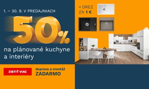 50 % na plánované kuchyně a interiér + DM zdarma + dřez za 1Kč/1€ 1.-30.9.2026
