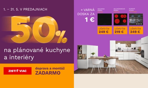 50 % na plánované kuchyně a interiér + DM zdarma + varná deska za 1Kč/1€ 1.-31.5.2026