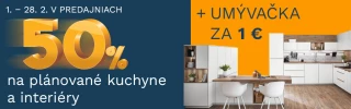 50 % NA PLÁNOVANÉ KUCHYNE A INTERIÉRY + UMÝVAČKA ZA 1 €