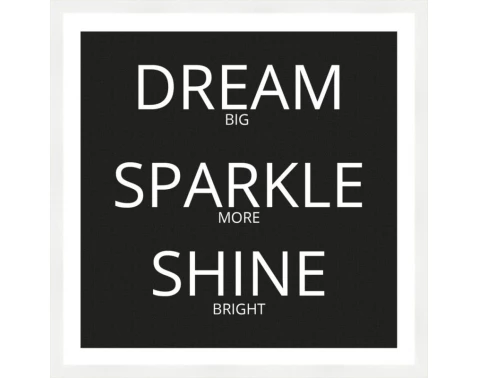 E-shop Rámovaný obraz Dream, sparkle, shine, 40x40 cm%